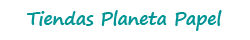 Tiendas Planeta Papel